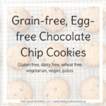 Grain-free, Egg-free Chocolate Chip Cookies